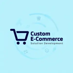 Custom E-Commerce Solution Development